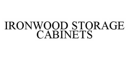 IRONWOOD STORAGE CABINETS trademark