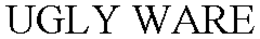 UGLY WARE trademark