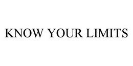 KNOW YOUR LIMITS trademark