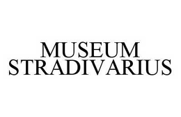 MUSEUM STRADIVARIUS trademark