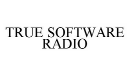 TRUE SOFTWARE RADIO trademark
