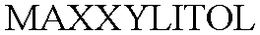 MAXXYLITOL trademark
