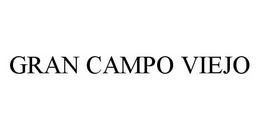 GRAN CAMPO VIEJO trademark