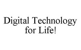 DIGITAL TECHNOLOGY FOR LIFE! trademark