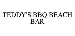 TEDDY'S BBQ BEACH BAR trademark