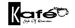 KAFÉ STYLE OF DISTINCTION trademark