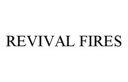 REVIVAL FIRES trademark