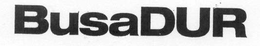 BUSADUR trademark