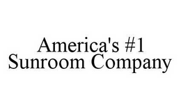 AMERICA'S #1 SUNROOM COMPANY trademark