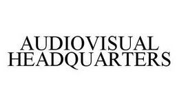 AUDIOVISUAL HEADQUARTERS trademark