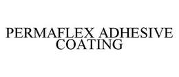 PERMAFLEX ADHESIVE COATING trademark