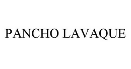 PANCHO LAVAQUE trademark
