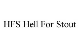 HFS HELL FOR STOUT trademark