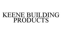 KEENE BUILDING PRODUCTS trademark