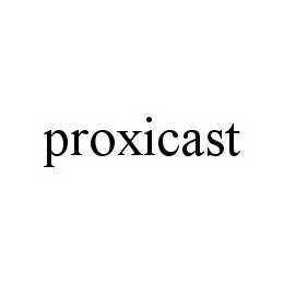 PROXICAST trademark