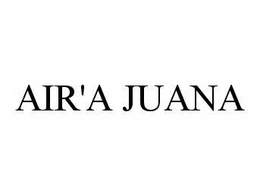 AIR'A JUANA trademark