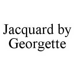 JACQUARD BY GEORGETTE trademark