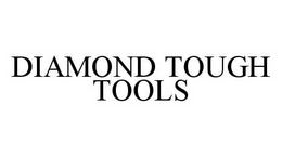 DIAMOND TOUGH TOOLS trademark