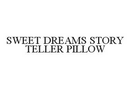 SWEET DREAMS STORY TELLER PILLOW trademark