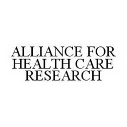 ALLIANCE FOR HEALTH CARE RESEARCH trademark