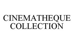 CINEMATHEQUE COLLECTION trademark
