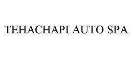 TEHACHAPI AUTO SPA trademark