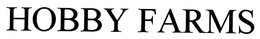 HOBBY FARMS trademark