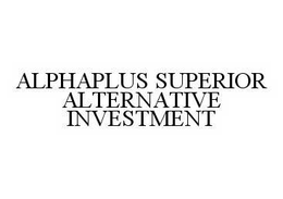 ALPHAPLUS SUPERIOR ALTERNATIVE INVESTMENT trademark