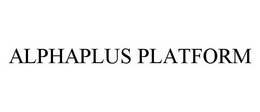 ALPHAPLUS PLATFORM trademark
