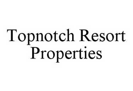TOPNOTCH RESORT PROPERTIES trademark