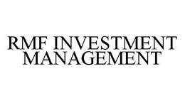 RMF INVESTMENT MANAGEMENT trademark