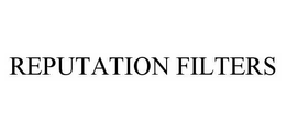 REPUTATION FILTERS trademark