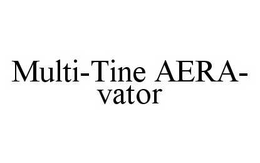 MULTI-TINE AERA-VATOR trademark