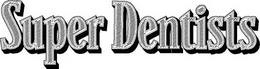 SUPER DENTISTS trademark