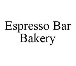 ESPRESSO BAR BAKERY trademark