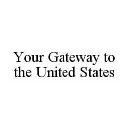 YOUR GATEWAY TO THE UNITED STATES trademark