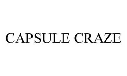 CAPSULE CRAZE trademark