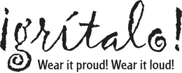 !GRITALO! WEAR IT PROUD! WEAR IT LOUD! trademark
