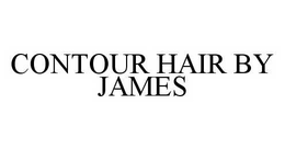 CONTOUR HAIR BY JAMES trademark