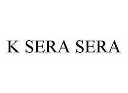 K SERA SERA trademark