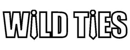 WILD TIES trademark