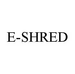 E-SHRED trademark