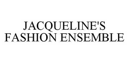 JACQUELINE'S FASHION ENSEMBLE trademark