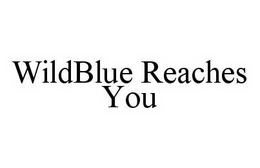 WILDBLUE REACHES YOU trademark