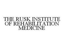 THE RUSK INSTITUTE OF REHABILITATION MEDICINE trademark