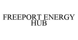 FREEPORT ENERGY HUB trademark