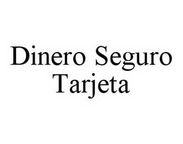 DINERO SEGURO TARJETA trademark
