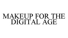 MAKEUP FOR THE DIGITAL AGE trademark