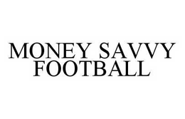 MONEY SAVVY FOOTBALL trademark