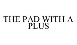 THE PAD WITH A PLUS trademark